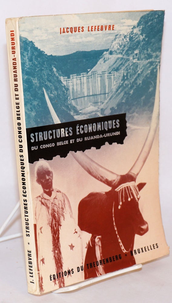 Cat.No: 150666 Structures économiques du Congo Belge et du Ruandi-Urundi. Jacques Lefebvre.