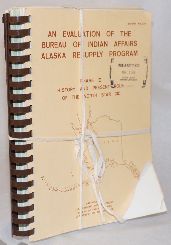 Cat.No: 150674 An evaluation of the Bureau of Indian Affairs Alaska resupply program [complete in three volumes]. Bureau of Indian Affairs Planning Support Group, Dept. of the Interior.