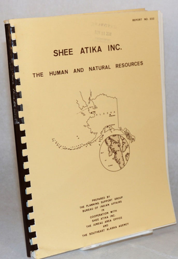Cat.No: 150677 Shee Atika Incorporated: the human and natural resources. Bureau of Indian Affairs Planning Support Group, Dept. of the Interior.