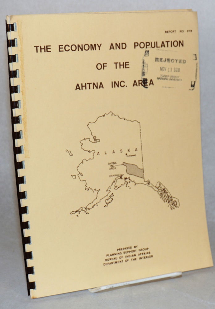 Cat.No: 150679 The economy and population of the Ahtna Inc. area. Bureau of Indian Affairs Planning Support Group, Dept. of the Interior.