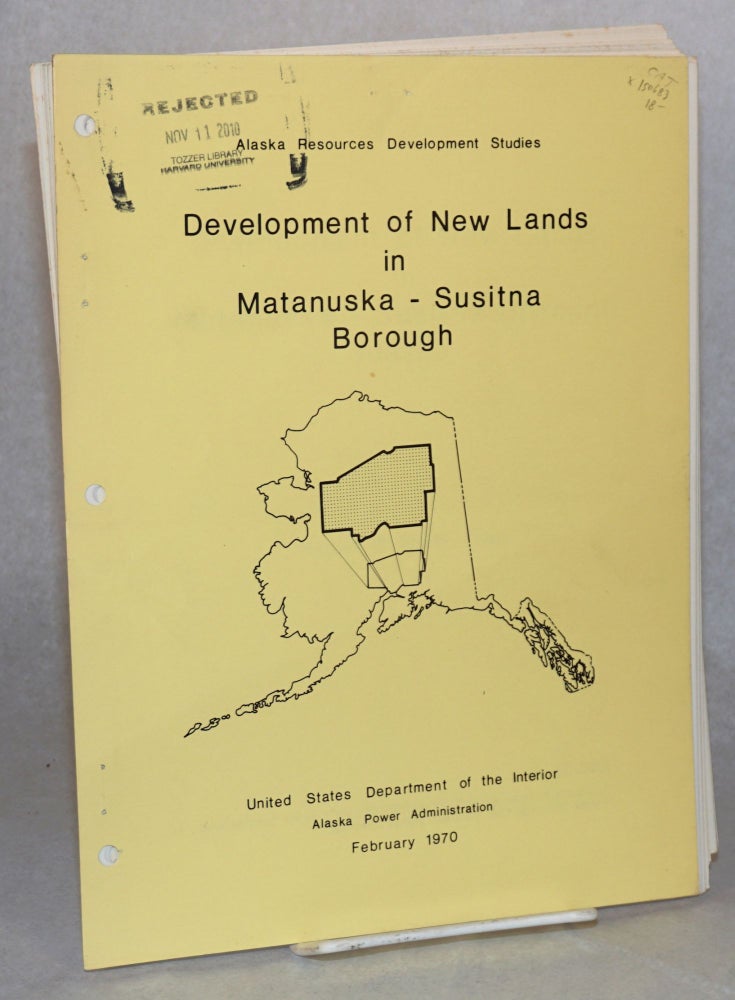 Cat.No: 150683 Development of new lands in Matanuska-Susitna Borough, Alaska. Alaska Power Administration.