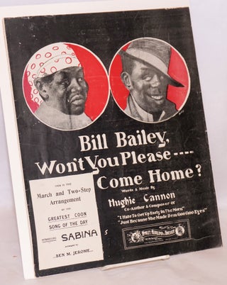 Cat.No: 150792 Bill Bailey, won't you please come home? Hughie Cannon, words, music