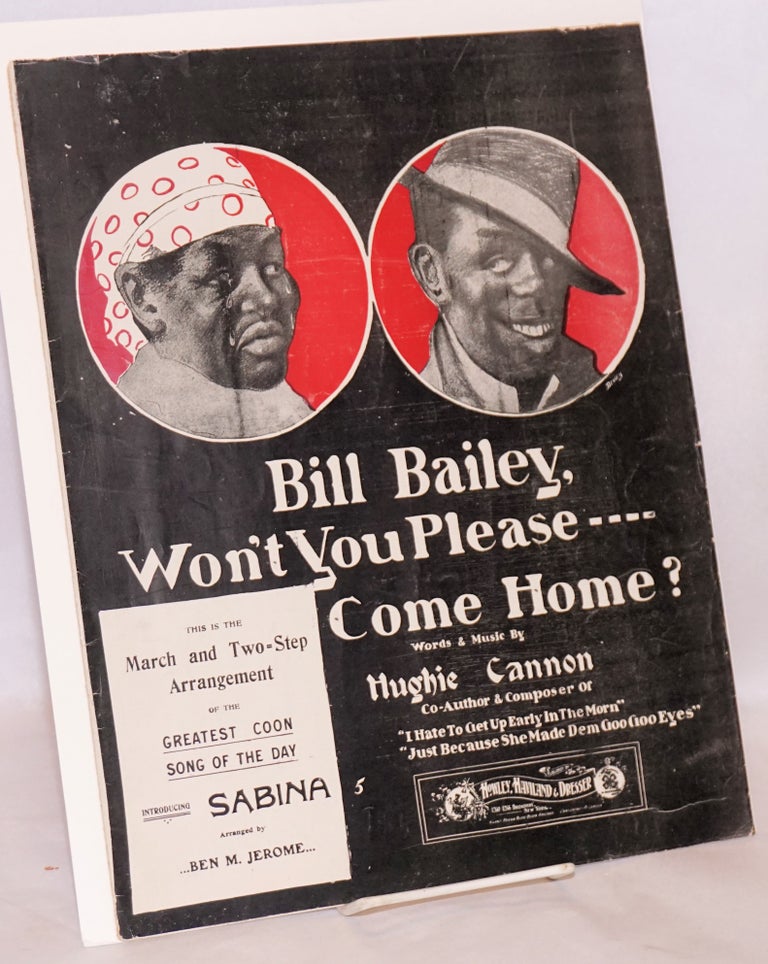 Cat.No: 150792 Bill Bailey, won't you please come home? Hughie Cannon, words, music.