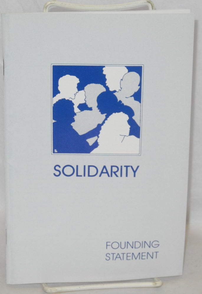Cat.No: 150869 Solidarity founding statement, adopted March, 1986 by Solidarity Founding Convention. Solidarity.