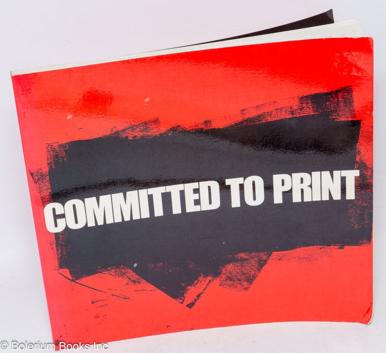 Cat.No: 15088 Committed to print: social and political themes in recent American printed art. Deborah Wye.
