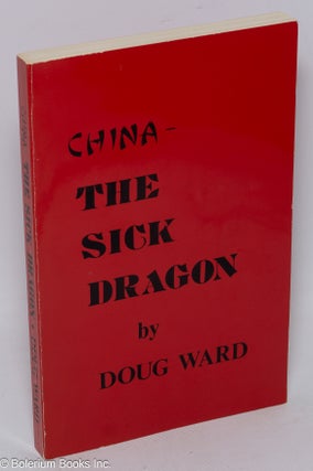 Cat.No: 151048 China; the sick dragon. Doug Ward