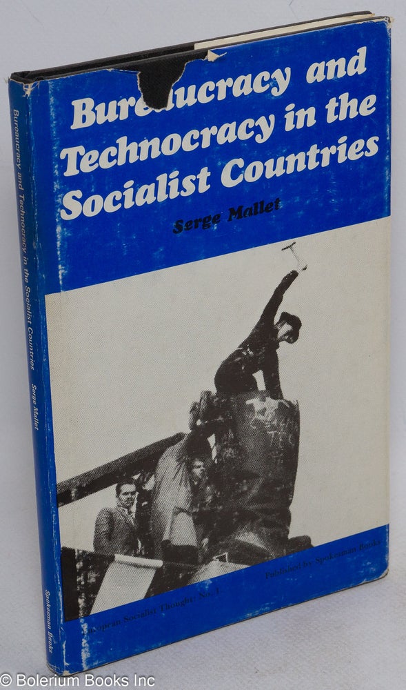 Cat.No: 151139 Bureaucracy and technocracy in the socialist countries. Serge Mallet.