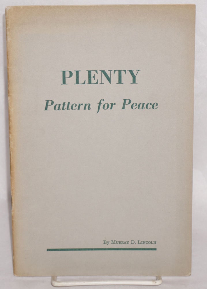 Cat.No: 151166 Plenty: pattern for peace. Murray D. Lincoln.