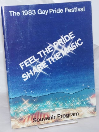 Cat.No: 151313 The 1983 Gay Pride Festival: Feel the pride, share the magic; souvenir...