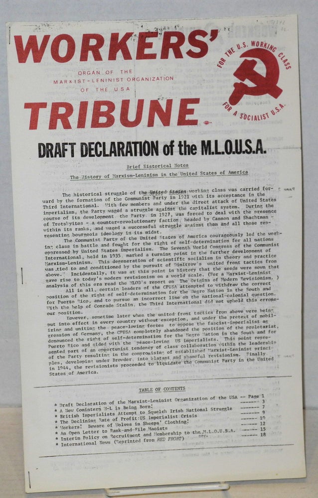 Cat.No: 151342 Workers' Tribune: Organ of the Marxist-Leninist Organization of the USA. Draft declaration of the MLOUSA. Marxist-Leninist Organization of the USA.