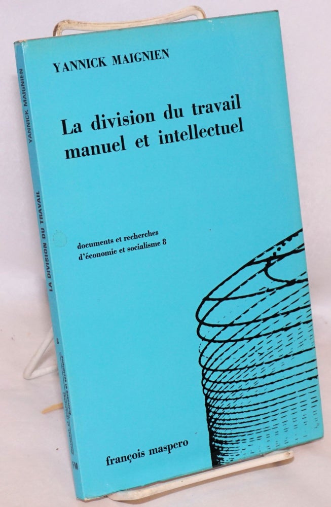 Cat.No: 151362 La Division Du Travail Manuel et Intellectuel. Yannick Maignien.