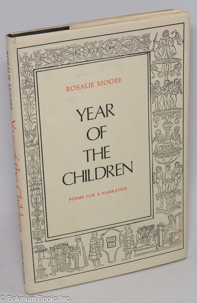 Cat.No: 151393 Year of the children; poems for a narrative. Rosalie Moore.