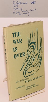 Cat.No: 151399 The war is over; poems. Evgeny Vinokurov, selected and, Anthony Rudolf,...
