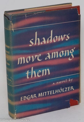 Cat.No: 1514 Shadows move among them. Edgar Mittelhölzer