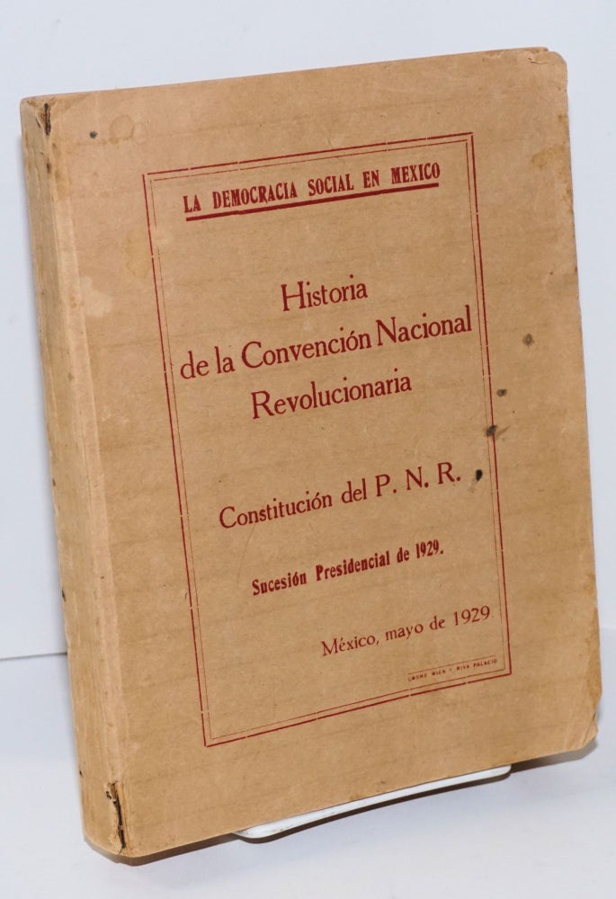 Cat.No: 151413 La democracia social en México; Historia de la Convención nacional revolucionaria. Constitución del P.N.R. Sucesión presidencial de 1929.