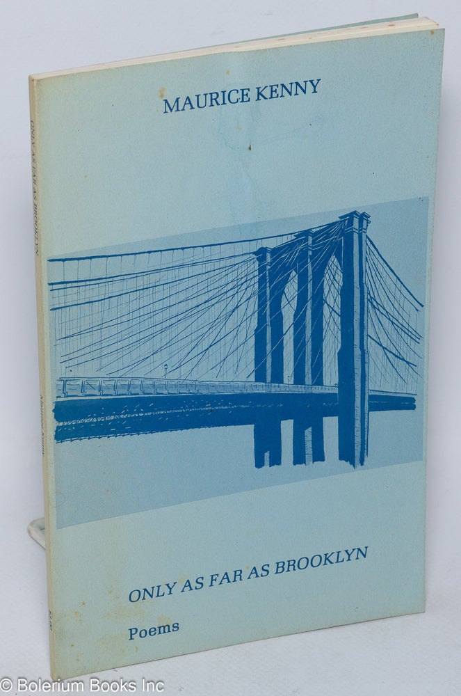 Cat.No: 15161 Only as Far as Brooklyn. Maurice Kenny, Kirby Congdon, Frederico.