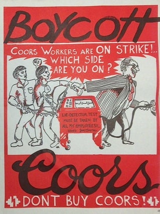 Boycott Coors. Coors workers are on strike! Which side are you on? [poster]