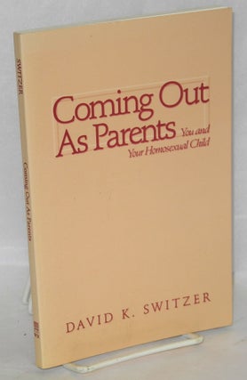 Cat.No: 151867 Coming out as parents; you and your homosexual child. David K. Switzer