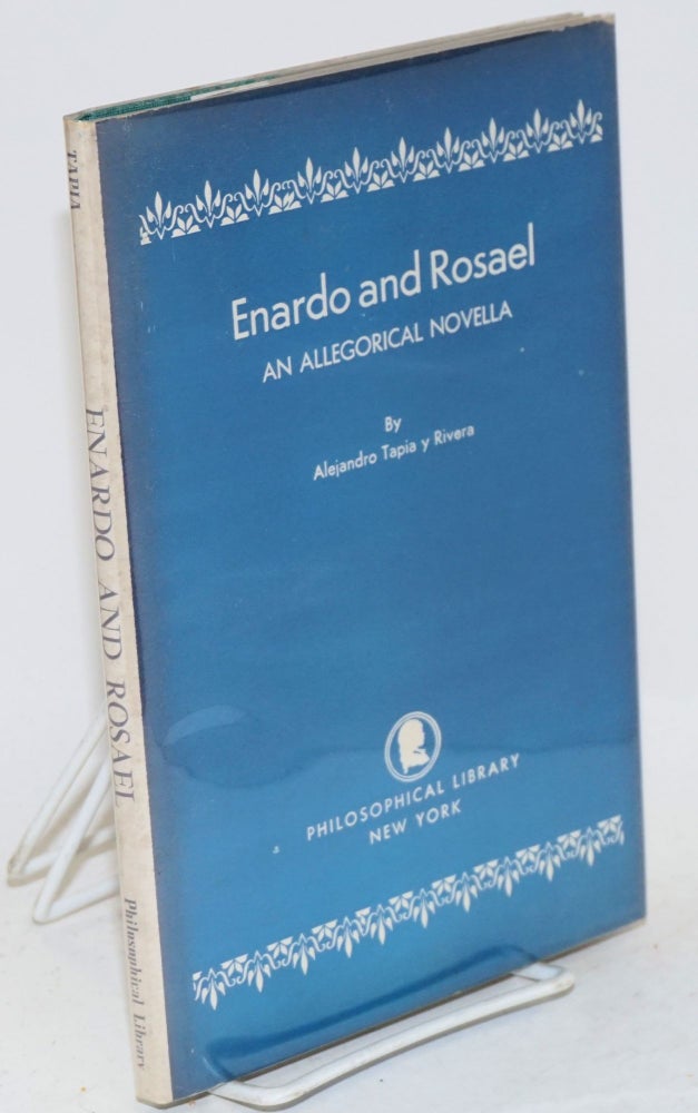 Cat.No: 15190 Enardo and Tosael; an allegorical novella. Alejandro Tapia y. Rivera.