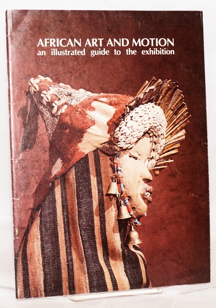 Cat.No: 152000 African art and motion: an illustrated guide to the exhibition, May 5 - September 22, 1974