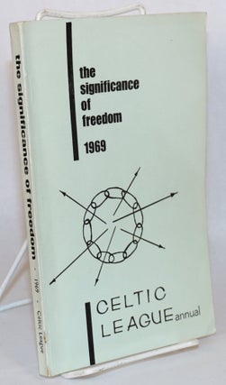 Cat.No: 152013 The significance of freedom: Celtic League annual. Frank G. Thompson