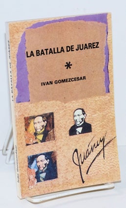 Cat.No: 152033 La batalla de Juarez. Ivan Gomezcésar