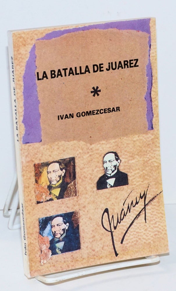 Cat.No: 152033 La batalla de Juarez. Ivan Gomezcésar.