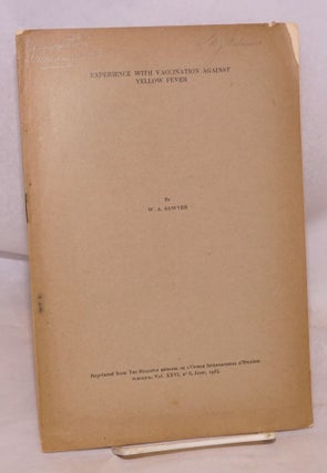 Cat.No: 152139 Experience with Vaccination against Yellow Fever. W. A. Sawyer