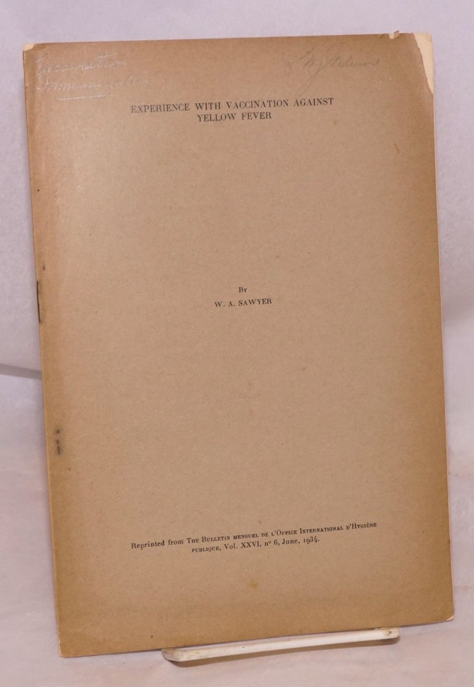 Cat.No: 152139 Experience with Vaccination against Yellow Fever. W. A. Sawyer.