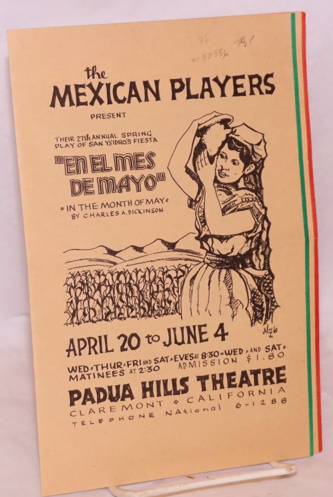Cat.No: 152336 The Mexican Players [playbill] present their 27th annual spring play of San Ysidro's fiesta "En el mes de Mayo", April 20 to June 4, ... Padua Hills Theater. Mexican Players.