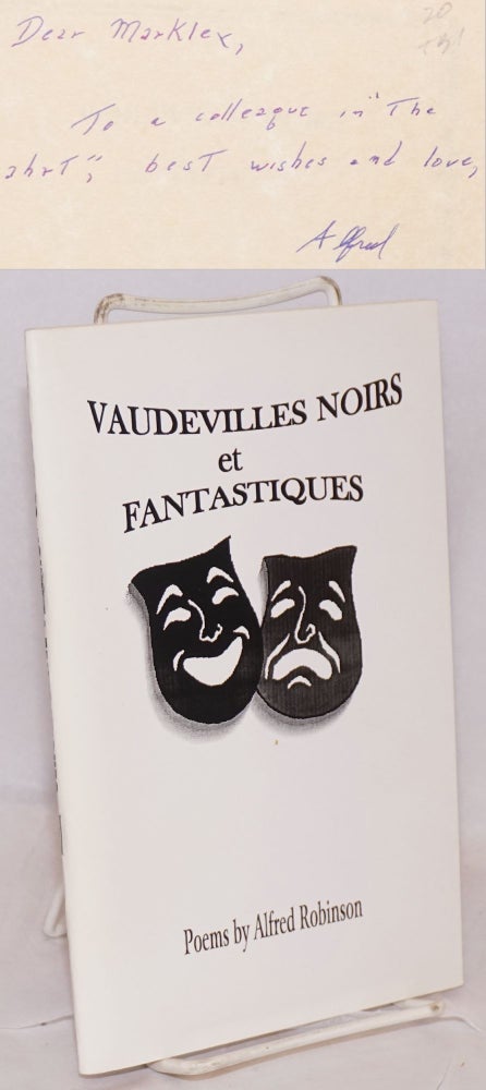 Cat.No: 152343 Vaudevilles noirs et fantastiques [signed]. Alfred Robinson.