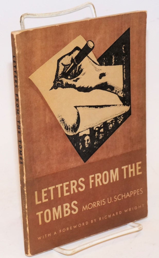 Cat.No: 15243 Letters from Tombs. Edited, with an appendix by Louis Lerman, foreword by Richard Wright, drawings by James D. Egleson. Morris U. Schappes.