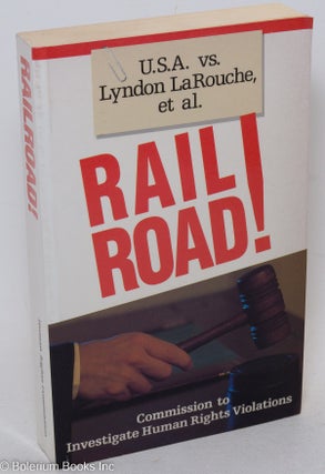 Cat.No: 152459 Railroad! U.S.A. v. Lyndon LaRouche, et al. Edward Spannaus