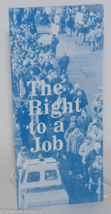 Cat.No: 152487 The right to a job. New economic bill of rights. [sub-title from first...