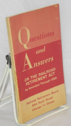 Cat.No: 152748 Questions and answers on the Railroad Retirement Act, as amended through...