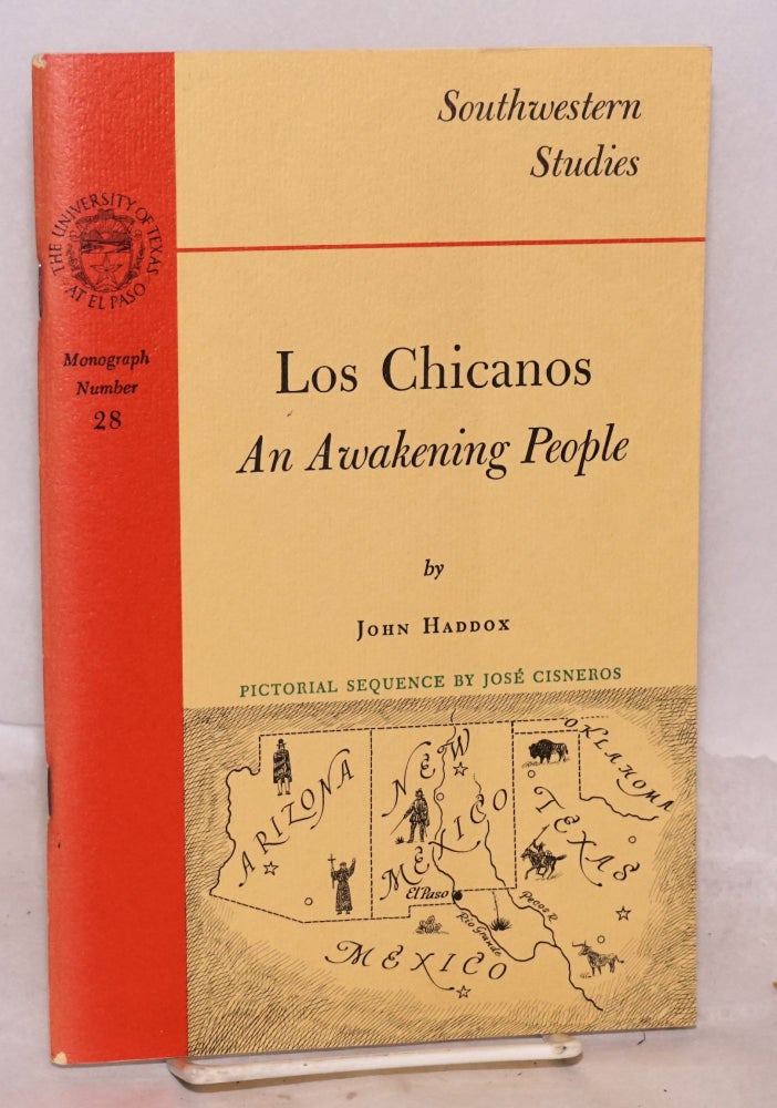 Cat.No: 15280 Los Chicanos: an awakening people; The story in ten pictures by José Cisneros. John Haddox, José Cisneros.