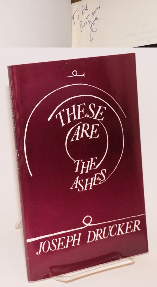 Cat.No: 152827 These are the ashes. Joseph Drucker.