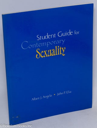 Cat.No: 152836 Student Guide for Contemporary Sexuality. Albert J. Angelo, John P. Elia,...