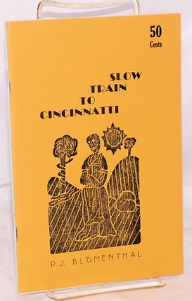 Cat.No: 152847 Slow Train to Cincinnatti: being a furtive discourse on geography - for...