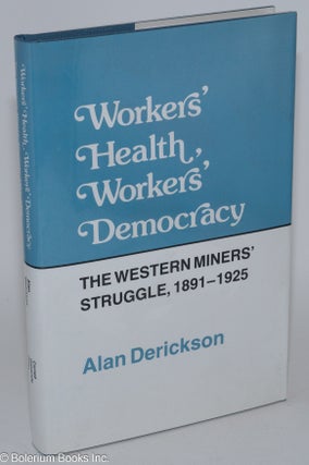 Cat.No: 15285 Workers' health, workers' democracy; the Western miners'...