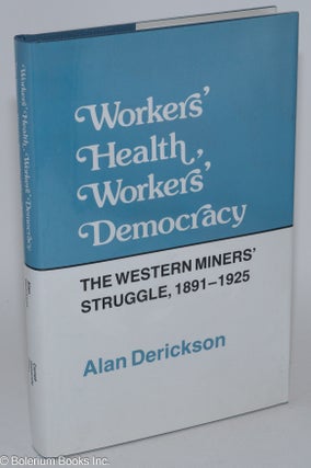 Cat.No: 15285 Workers' health, workers' democracy; the Western miners' struggle,...