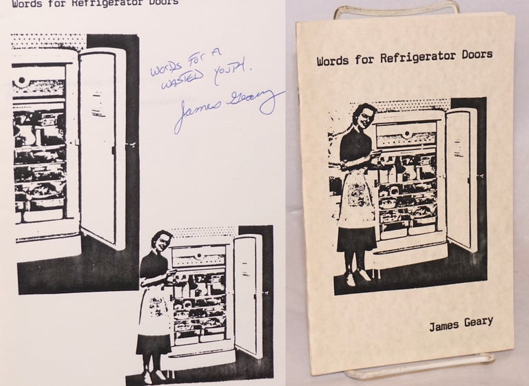 Cat.No: 152891 Words for Refrigerator Doors [inscribed & signed]. James Geary.
