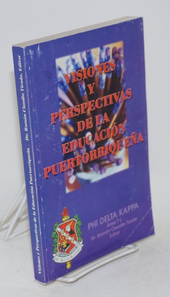 Cat.No: 152922 Visiones y perspectivas de la educación puertorriqueña. Ramón Claudio Tirado, ed.