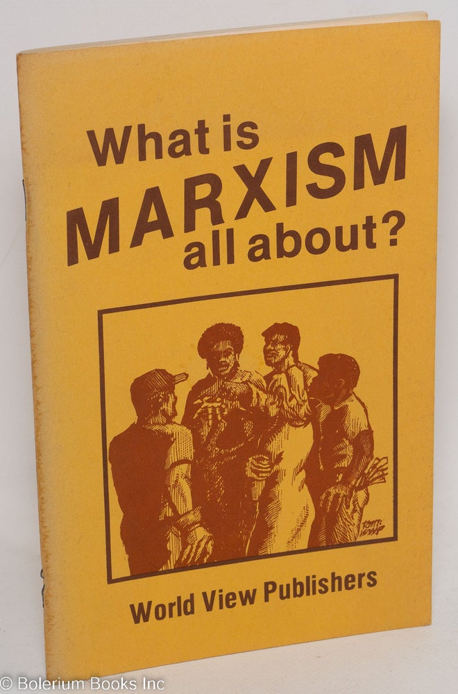 Cat.No: 152951 What is Marxism all about? Workers World Party.