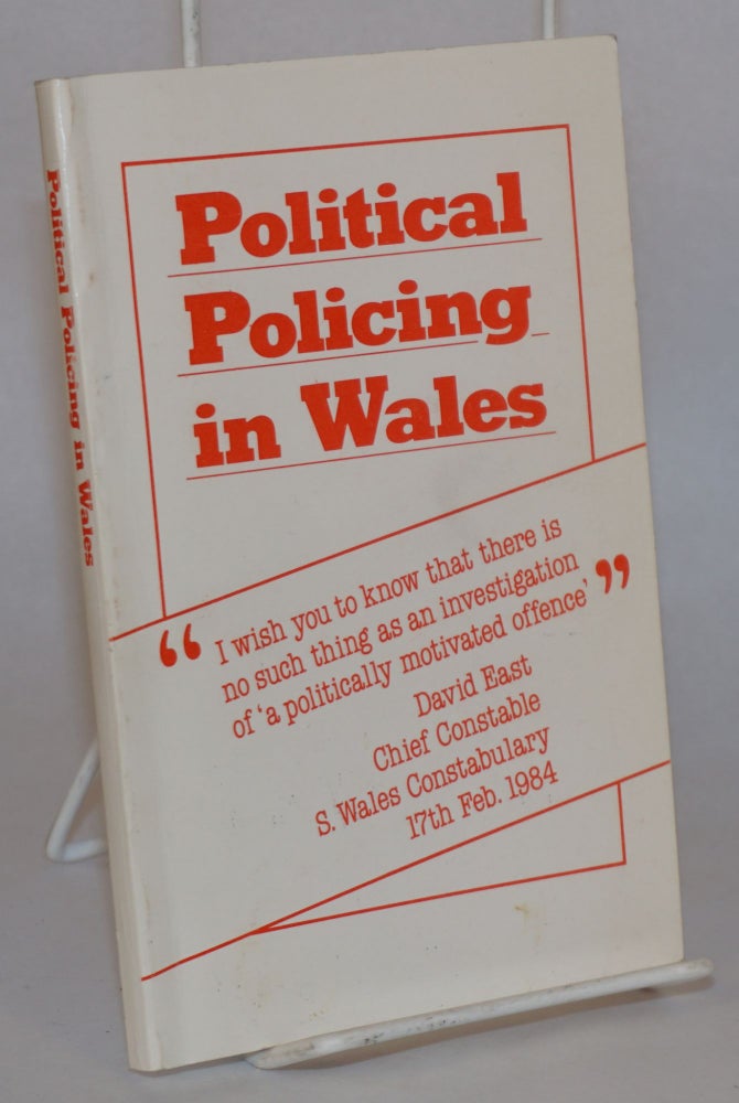 Cat.No: 153251 Political Policing in Wales. John Davies, Tony Richards, Lord Gifford.