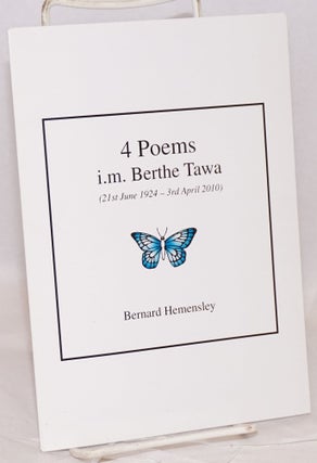 Cat.No: 153280 4 poems i.m. Berthe Tawa (21st June 1924 - 3rd April 2010). Bernard Hemensley
