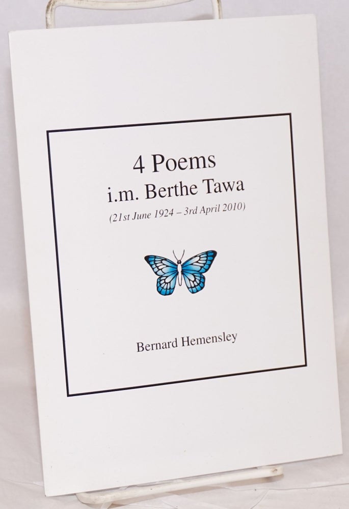 Cat.No: 153280 4 poems i.m. Berthe Tawa (21st June 1924 - 3rd April 2010). Bernard Hemensley.