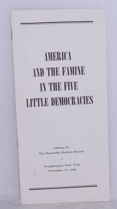 Cat.No: 153671 America and the famine in the five little democracies. Address by the...
