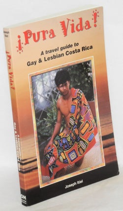 Cat.No: 153768 ¡ Pura vida! A travel guide to gay & lesbian Costa Rica, with an...