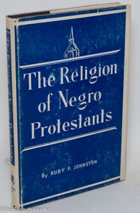 Cat.No: 153949 The religion of Negro protestants, changing religious attitudes and...